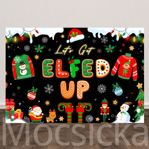 Mocsicka "Let's Get Elfed Up" for Christmas Backdrop