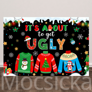 Mocsicka "It's About to Get Ugly" Ugly Christmas Sweater - Themed Backdrop