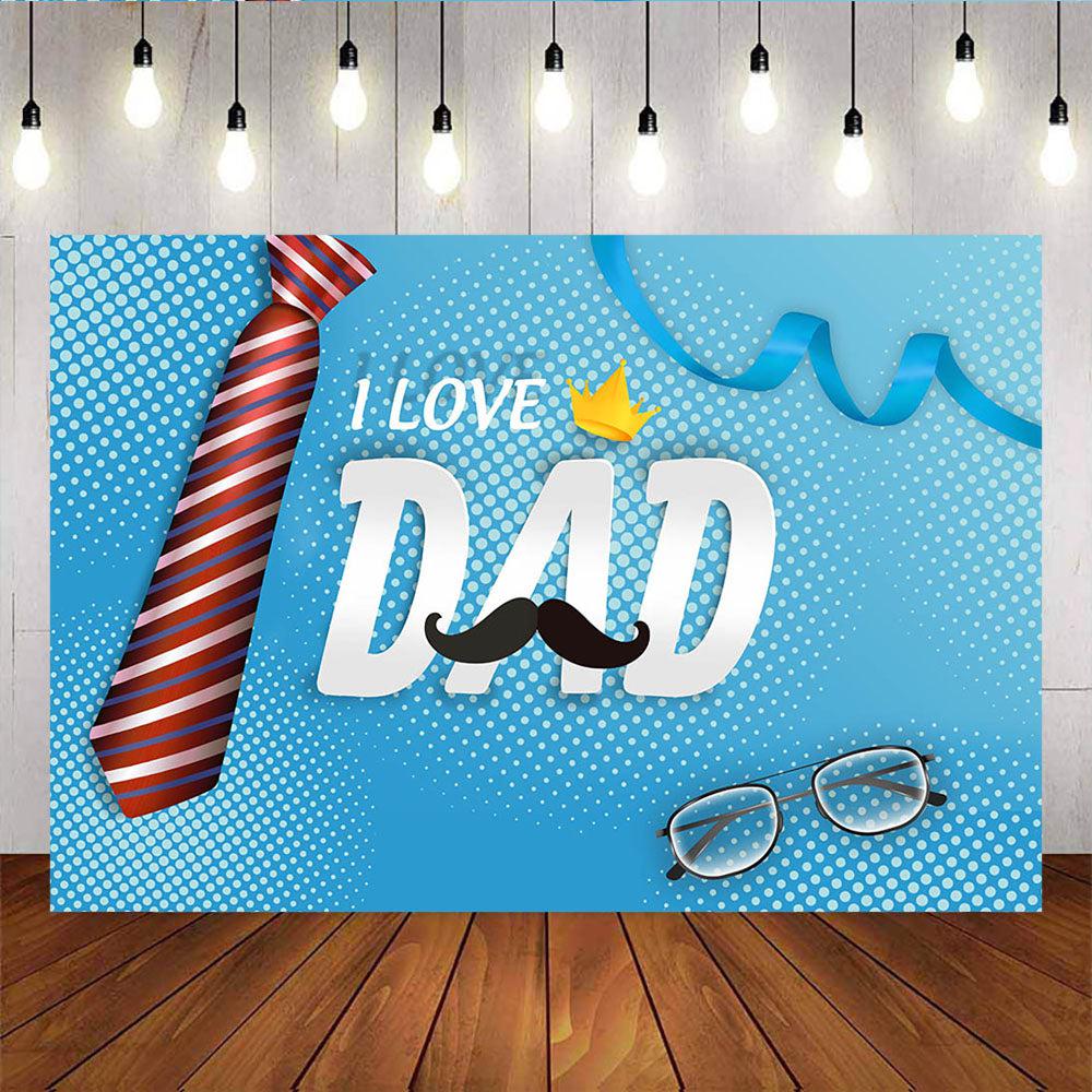 Mocsicka I Love Dad Happy Father's Day Backdrop Tie and Glasses Blue Ribbon Background-Mocsicka Party